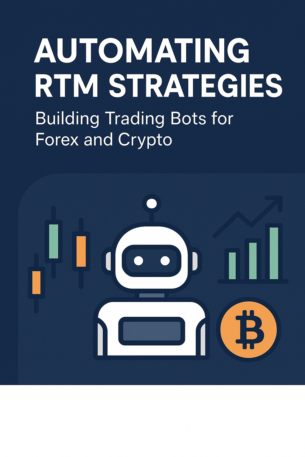 اتوماسیون استراتژی‌های RTM: ساخت ربات‌های معاملاتی برای فارکس و کریپتو